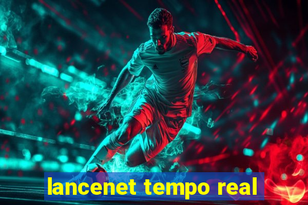 lancenet tempo real